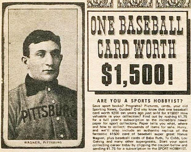 A 1975 magazine ad featuring the 1909 Honus Wagner card encouraging readers to subscribe to ‘The Sport Hobbyist’ magazine
The headline is "One Baseball Card Worth $1,500"